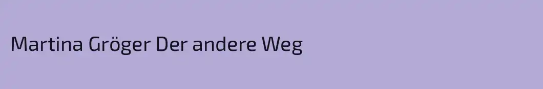Martina Gröger Der andere Weg